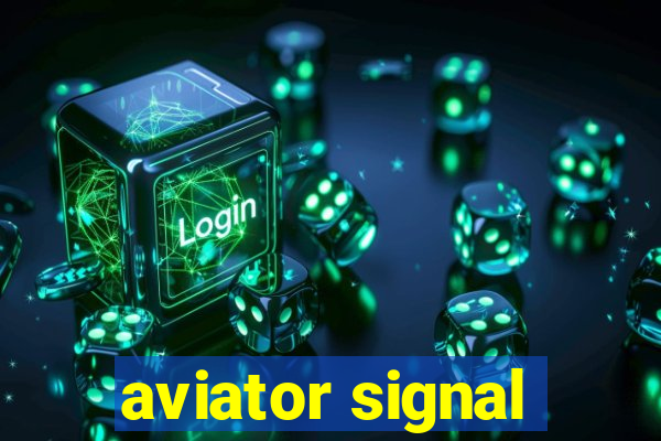 aviator signal